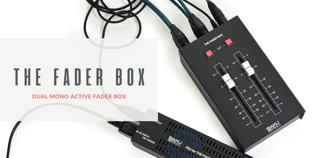 THE FADER BOX – BAKU Pro Audio